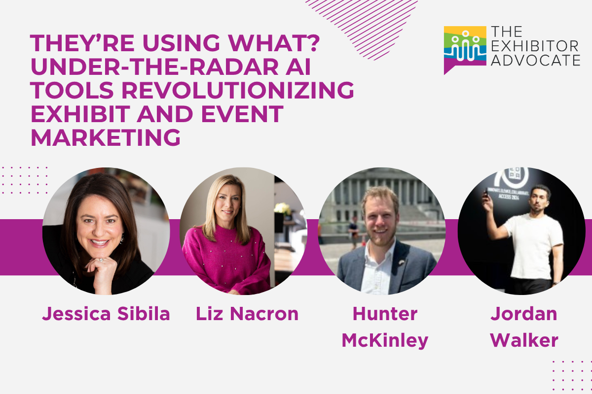 They're using WHAT? Under-the-Radar AI Tools Revolutionizing Exhibit and Event Marketing